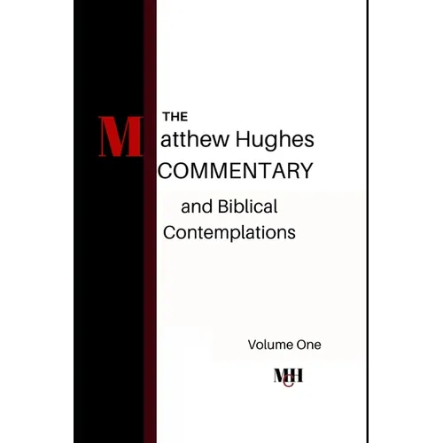 The Matthew Hughes Commentary & Biblical Contemplations