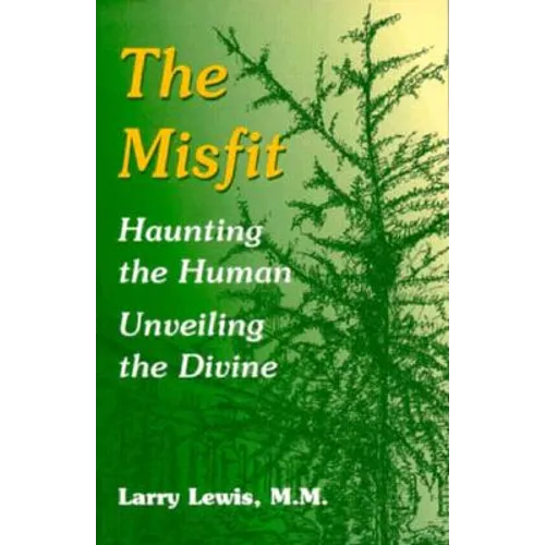 The Misfit: Haunting the Human--Unveiling the Divine