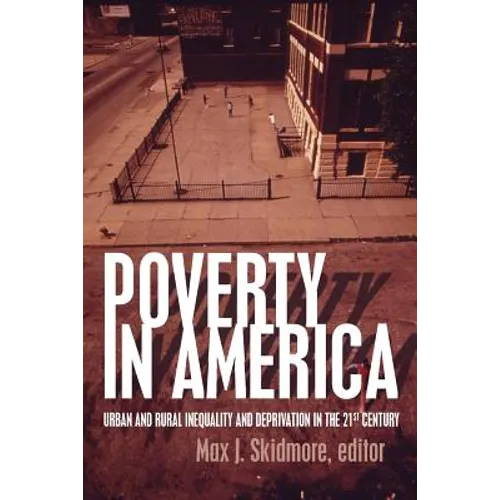 Poverty in America: Urban and Rural Inequality and Deprivation in the 21st Century