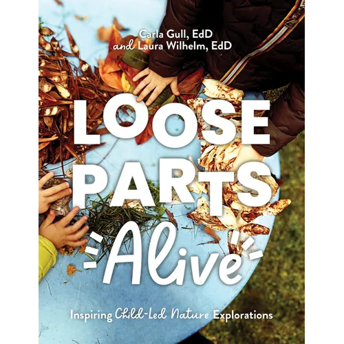 Loose Parts Alive: Inspiring Child-Led Nature Explorations