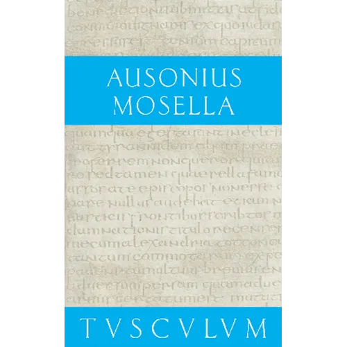 Mosella / Der Briefwechsel Mit Paulinus / Bissula: Lateinisch - Deutsch