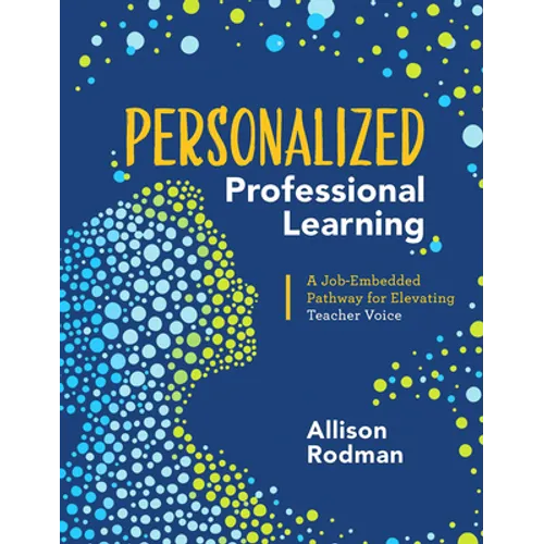 Personalized Professional Learning: A Job-Embedded Pathway for Elevating Teacher Voice