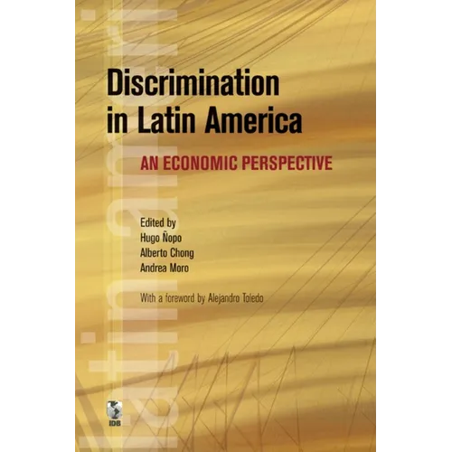 Discrimination in Latin America: An Economic Perspective