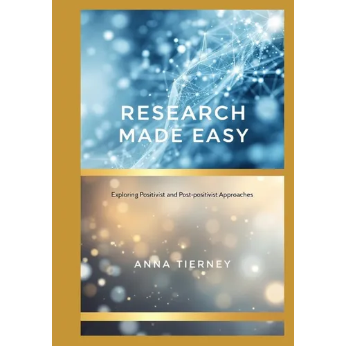 Research Made Easy: Exploring Positivist and Post-positivist Approaches