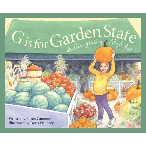 G Is for Garden State: A New Jersey Alphabet