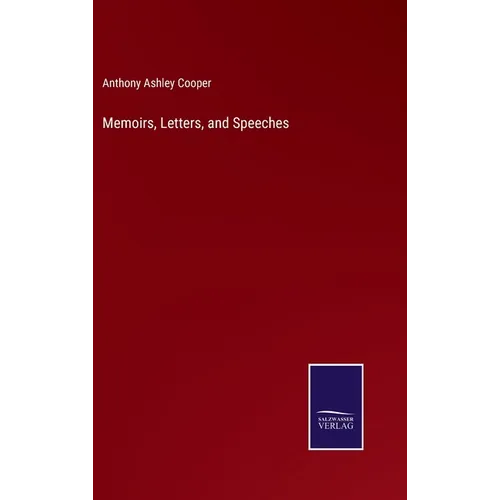 Memoirs, Letters, and Speeches