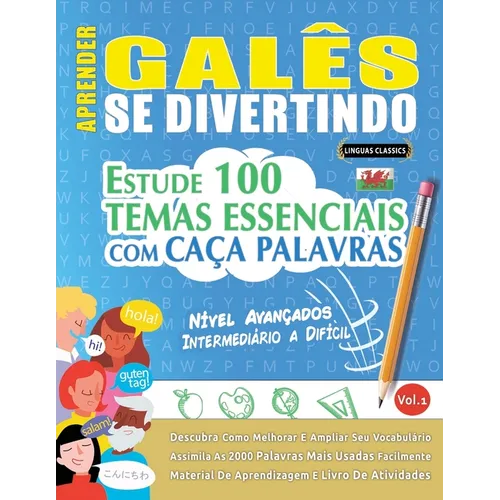 Aprender Galês Se Divertindo! - Nível Avançados: Intermediário a Difícil - Estude 100 Temas Essenciais Com Caça Palavras - Vol.1