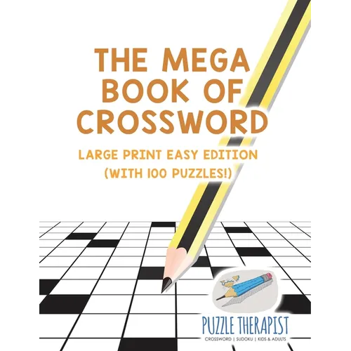 The Mega Book of Crossword Large Print Easy Edition (with 100 puzzles!)