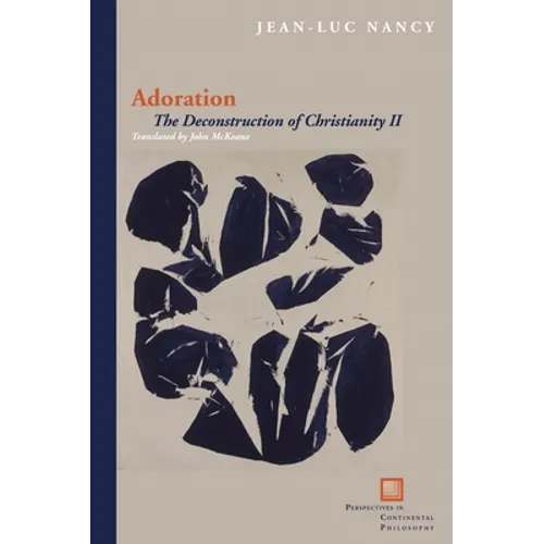 Adoration: The Deconstruction of Christianity II