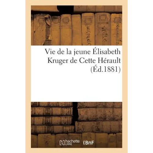 Vie de la jeune Élisabeth Kruger de Cette Hérault