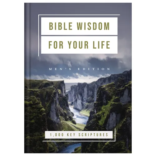 Bible Wisdom for Your Life: Men's Edition: 1,000 Key Scriptures