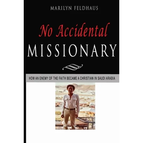 No Accidental Missionary: How an Ethiopian man became a Christian in Saudi Arabia, and a missionary to America. The Biography of Tesfai Tesema.