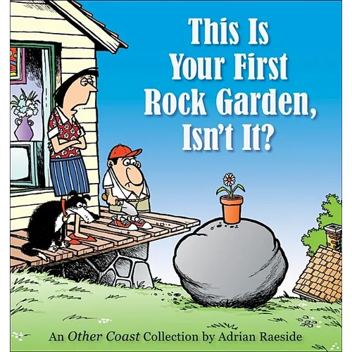 This Is Your First Rock Garden, Isn't It?