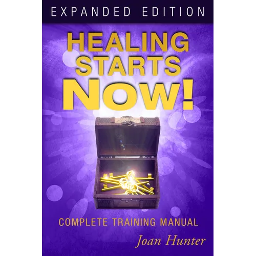 Healing Starts Now!: Complete Training Manual