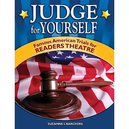 Judge for Yourself: Famous American Trials for Readers Theatre - Paperback