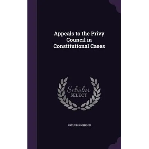 Appeals to the Privy Council in Constitutional Cases