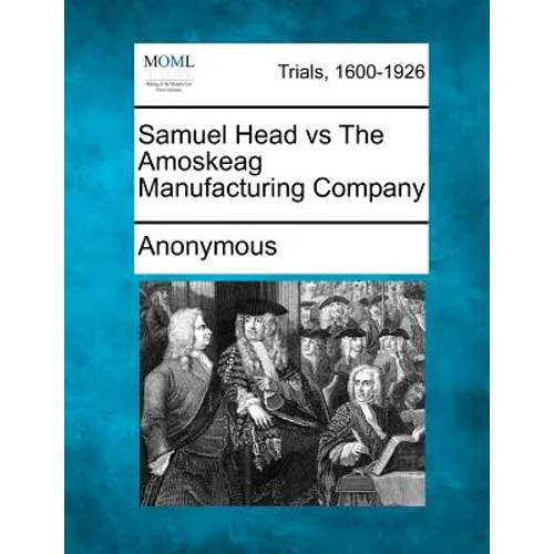 Samuel Head Vs the Amoskeag Manufacturing Company