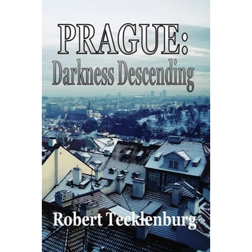 Prague: Darkness Descending