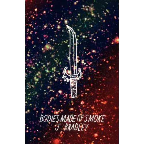 Bodies Made of Smoke
