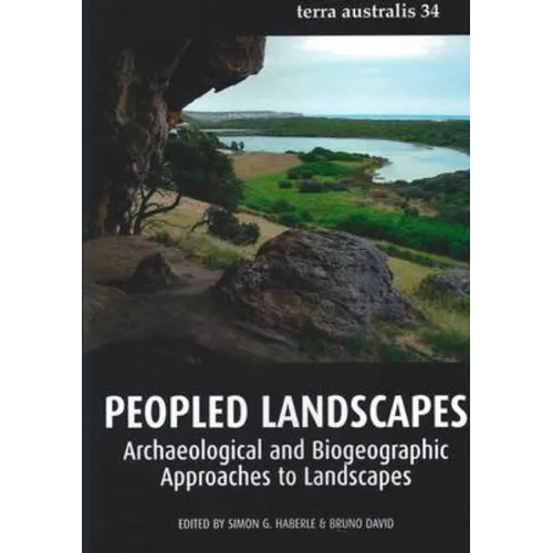 Peopled Landscapes: Archaeological and Biogeographic Approaches to Landscapes