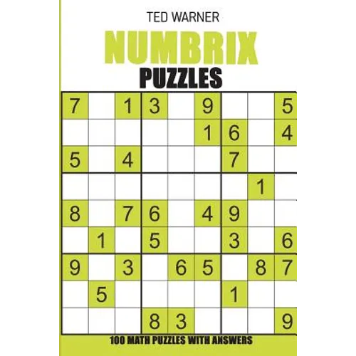 Numbrix Puzzles: 100 Math Puzzles With Answers
