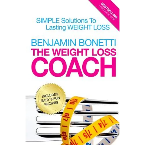 The Weight Loss Coach: Simple Solutions To Lasting Weight Loss