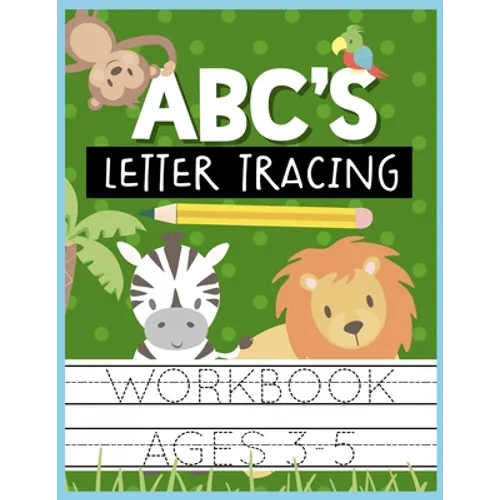 ABC's Letter Tracing Workbook Ages 3-5: Kids Activity Book to Practice Writing Alphabet