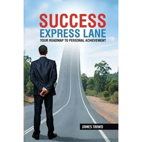 Success Express Lane: Your Roadmap To Personal Achievement