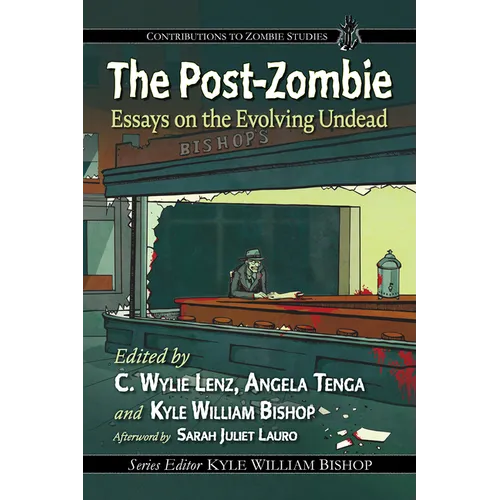 The Post-Zombie: Essays on the Evolving Undead