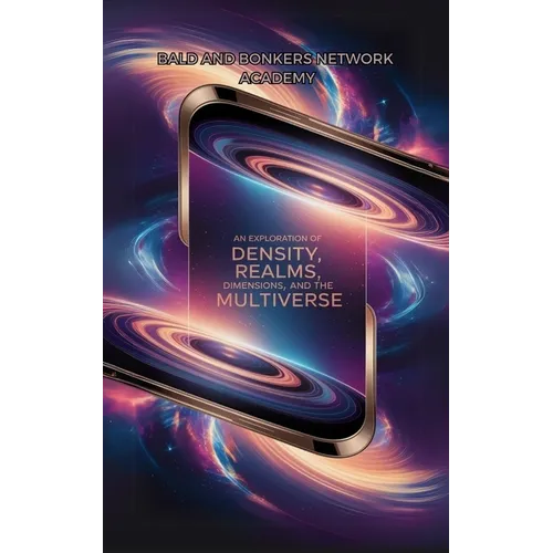 An Exploration of Density, Realms, Dimensions, and the Multiverse