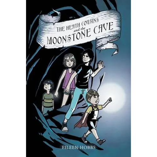 The Heath Cousins and the Moonstone Cave