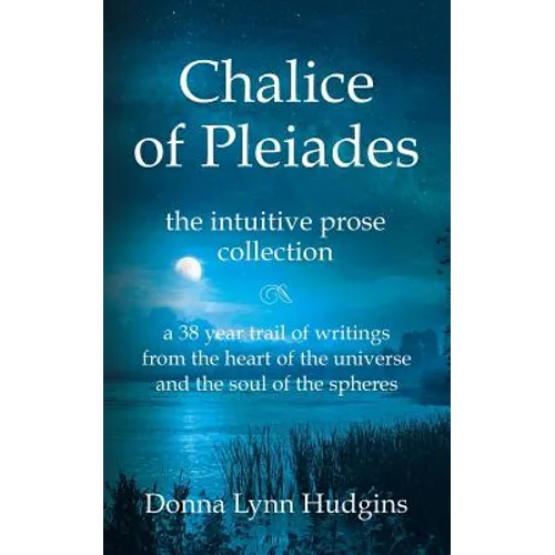 Chalice of Pleiades: the intuitive prose collection