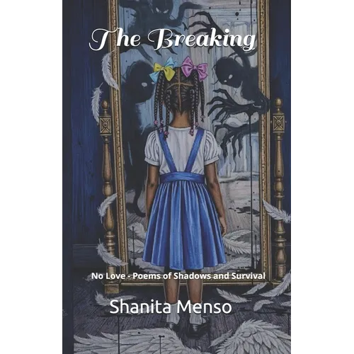 The Breaking: No Love - Poems of Shadows and Survival