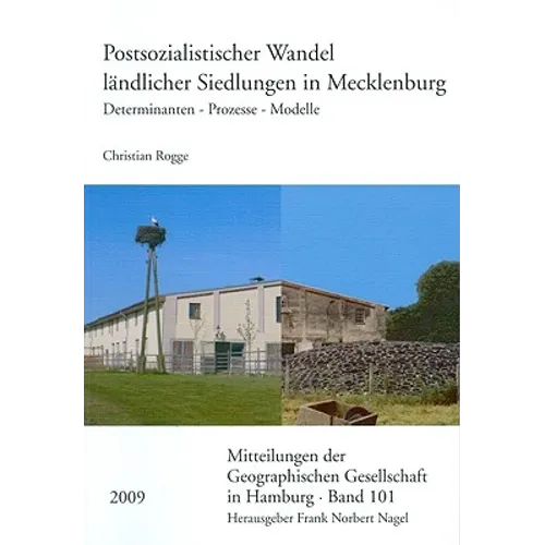 Postsozialistischer Wandel Landlicher Siedlungen in Mecklenburg: Determinanten - Prozesse - Modelle