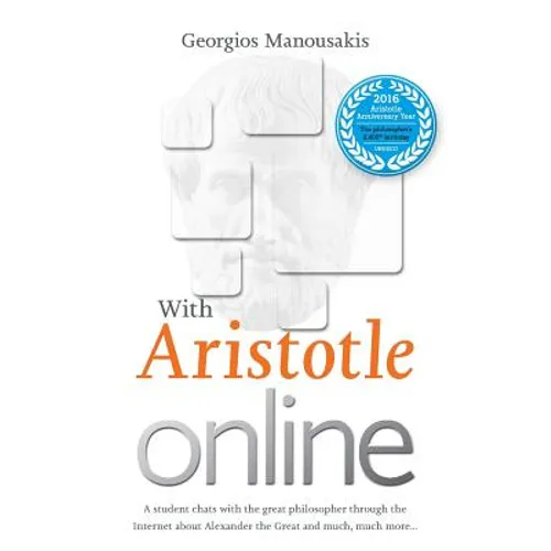 With Aristotle Online: A student chats with the great philosopher through the Internet about Alexander the Great and much, much more...