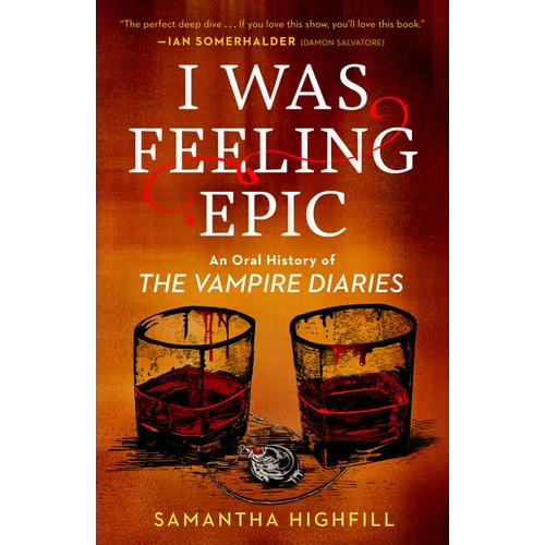 I Was Feeling Epic: An Oral History of The Vampire Diaries