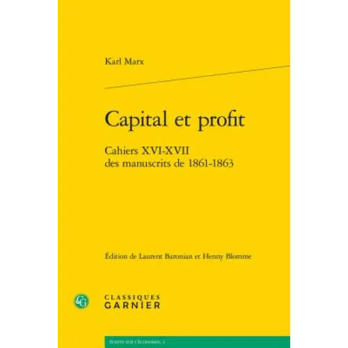 Capital Et Profit: Cahiers XVI-XVII Des Manuscrits de 1861-1863