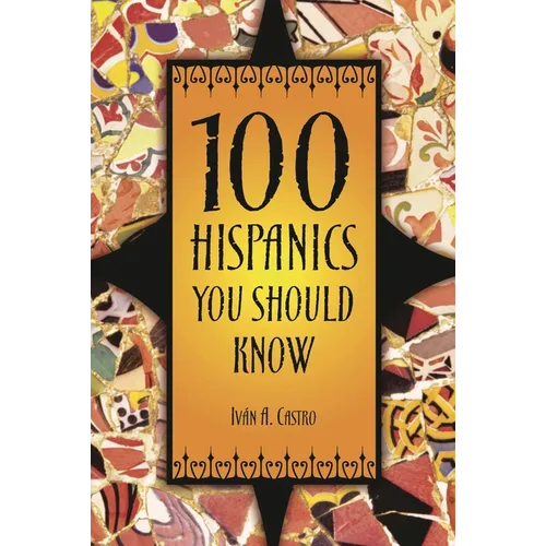 100 Hispanics You Should Know