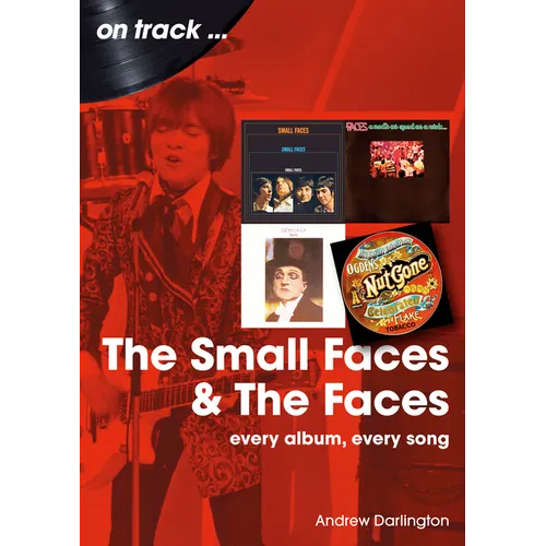 Small Faces and the Faces: Every Album, Every Song