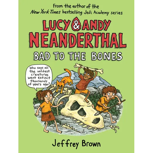 Lucy & Andy Neanderthal: Bad to the Bones