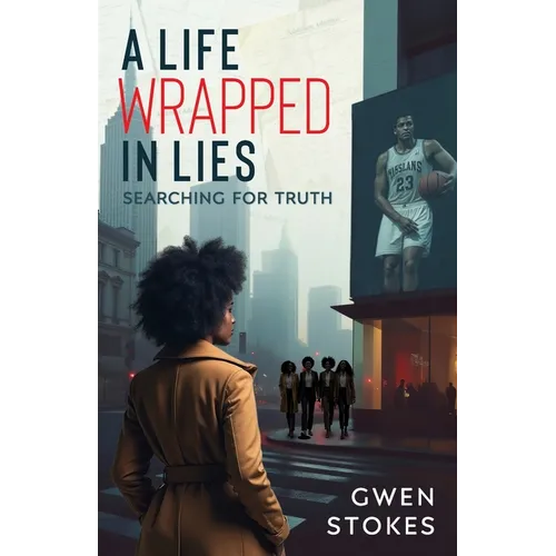 A Life Wrapped in Lies: Searching for Truth