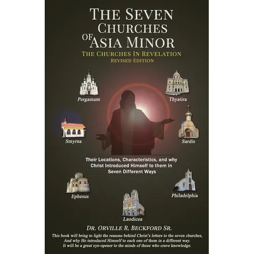 The Seven Churches Of Asia Minor: The Churches in Revelation