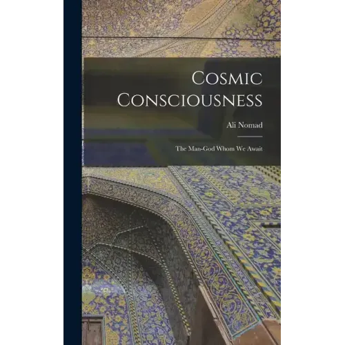 Cosmic Consciousness: The Man-God Whom We Await