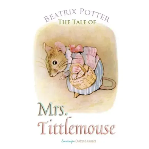 The Tale of Mrs. Tittlemouse