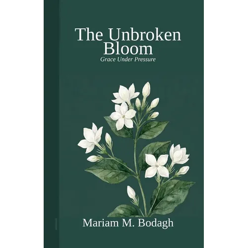 The Unbroken Bloom
