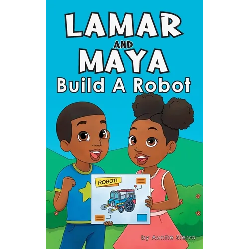 Lamar and Maya Build A Robot