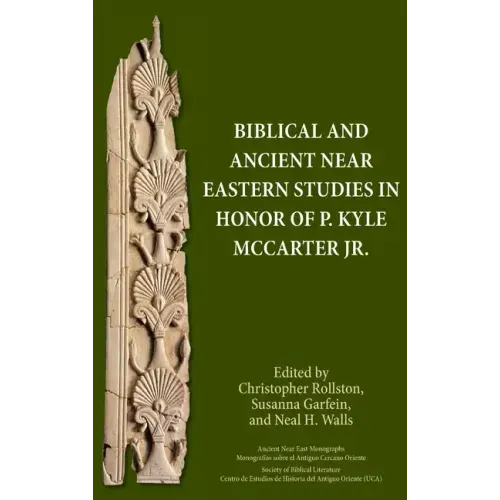 Biblical and Ancient Near Eastern Studies in Honor of P. Kyle McCarter Jr.