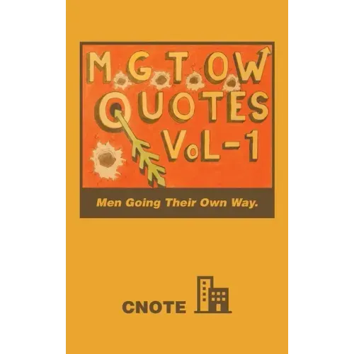 Mgtow Quotes Vol-1: Men Going Their Own Way.
