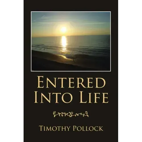 Entered into Life