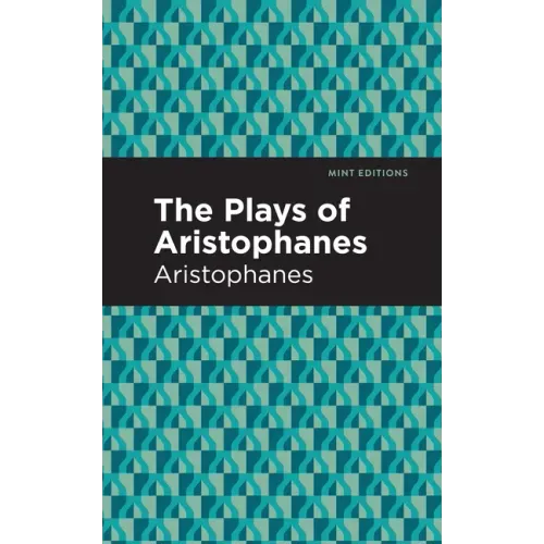 The Plays of Aristophanes